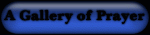 A Gallery of Prayer